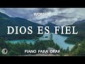 MUSICA DE PIANO PARA ORAR Y ADORAR - SIN ANUNCIOS INTERMEDIOS - MUSICA CRISTIANA INSTRUMENTAL