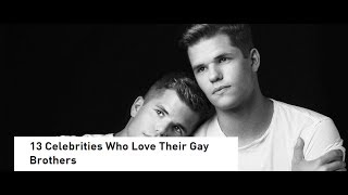 13 Celebrities Who Love Their Gay Brothers