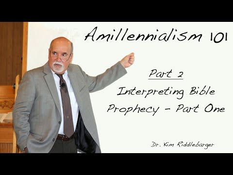 Amillenialism 101 - Interpreting Bible Prophecy (Part One)
