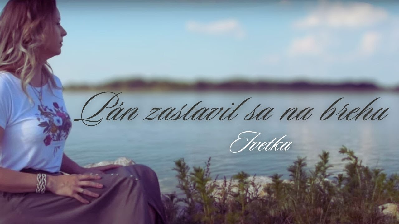 Iveta Masníková  - PÁN ZASTAVIL SA NA BREHU / Bárka  / videoklip