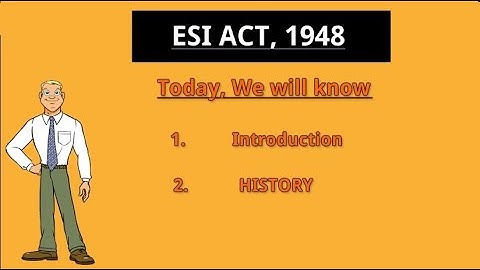 ESI ACT 1948- INTRODUCTION and HISTORY