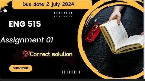 Eng515 assignment 1 solution 2024 💯 CORRECT SOLUTION eng515 assignment 1 solution get full marks