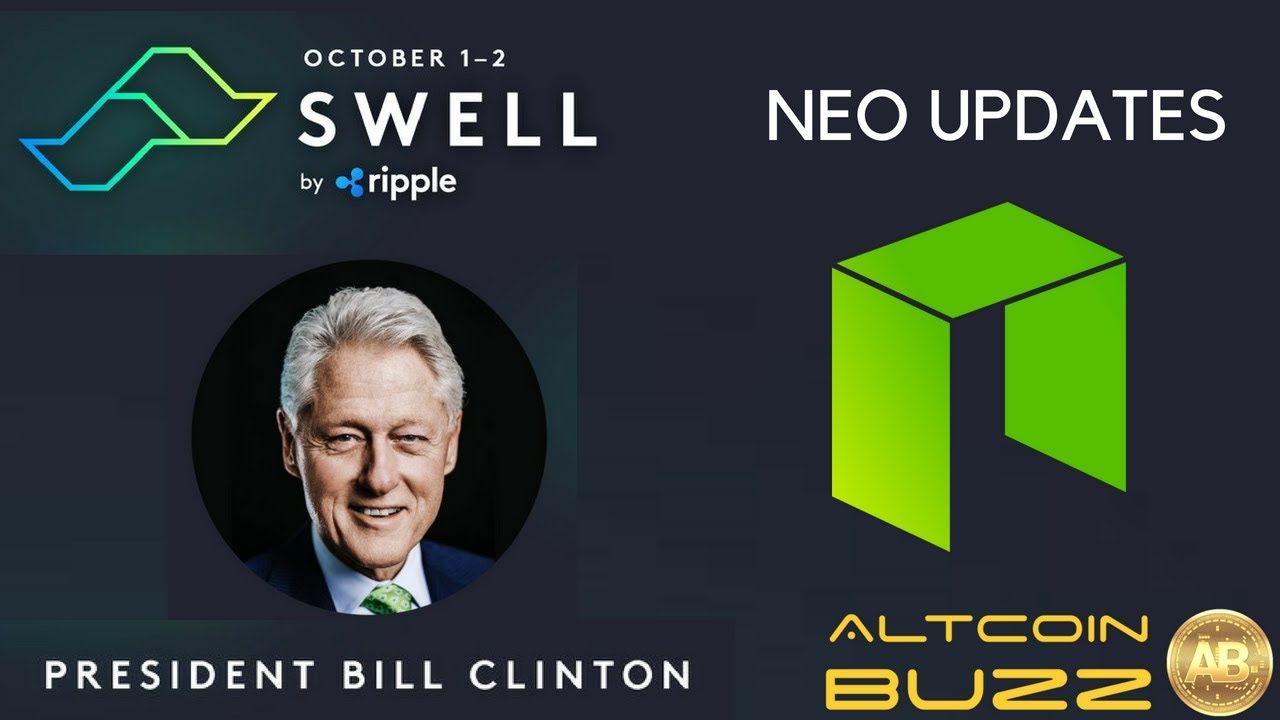 President Bill Clinton at Ripple XRP Conference SWELL, NEO Update, Paul  Krugman - Crypto News