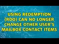 Using Redemption (RDO) Can No Longer Change Other User's Mailbox Contact Items