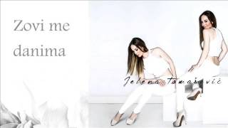 Jelena Tomašević - Zovi Me Danima
