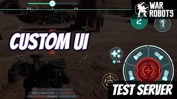 Customizable User Interface (Test Server) | War Robots