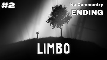 Limbo (The Game)- Gameplay Walkthrough Part 2| ENDING | No Commentry 1080p 60FPS|