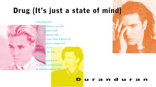 Duranduran - Drug (It&#39;s just a state of mind) (Lyrics)