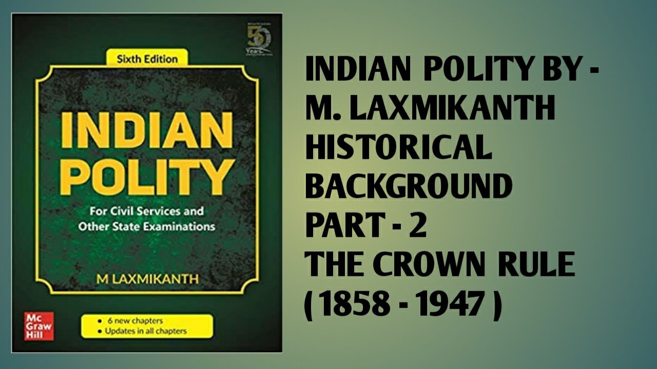 Indian polity M Laxmikanth Historical Background Part2 Crown Rule