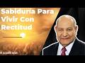 Sabiduría Para Vivir Con Rectitud - Pastor Alejandro Bullón