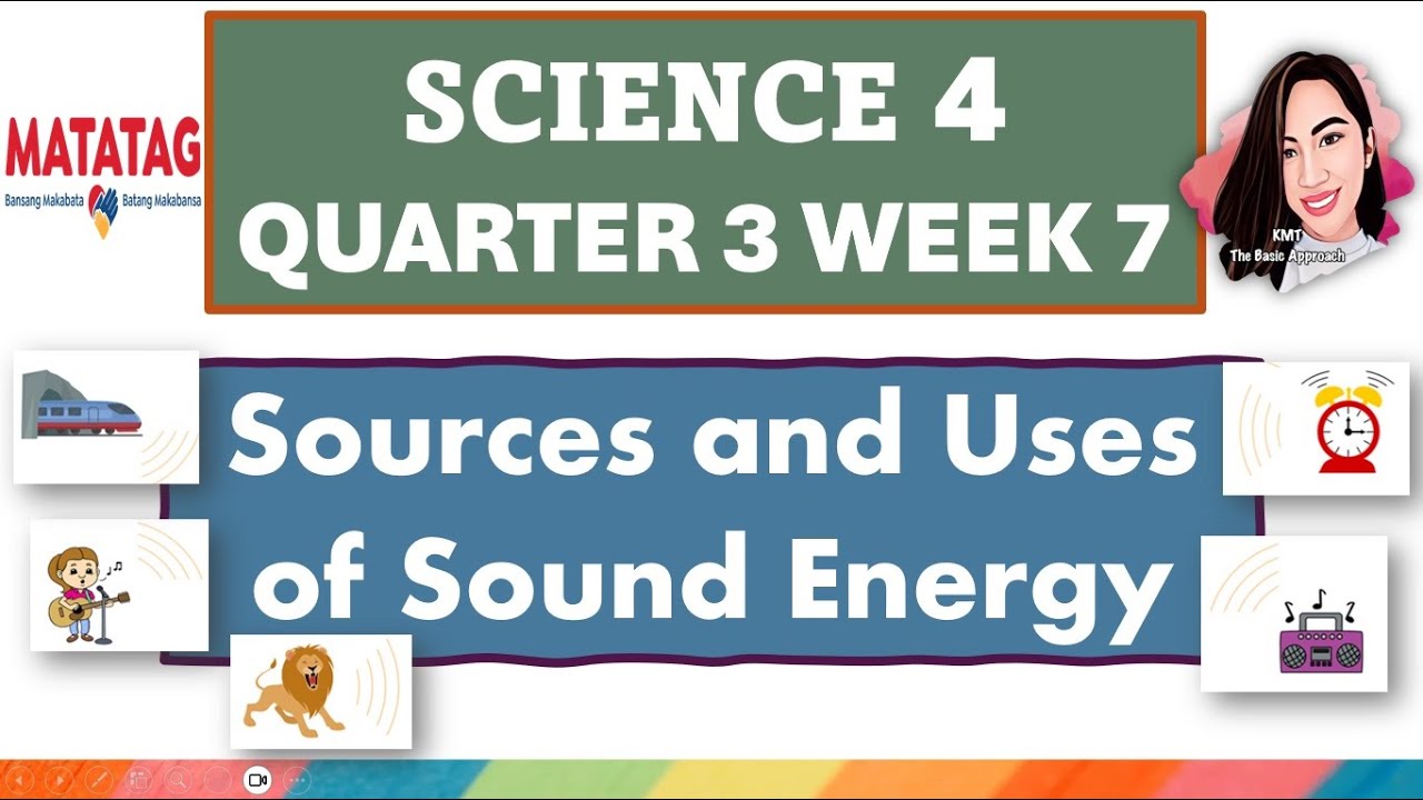 SCIENCE 4 QUARTER 3 WEEK 7 SOUND ENERGY MATATAG CURRICULUM # ...