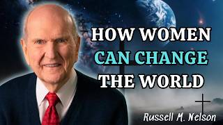 Russell M Nelson - The Special Gift Only Women Receive from God