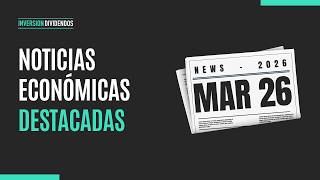 🗞️ Noticias económicas destacadas 📅 26/03/2026 screenshot 3