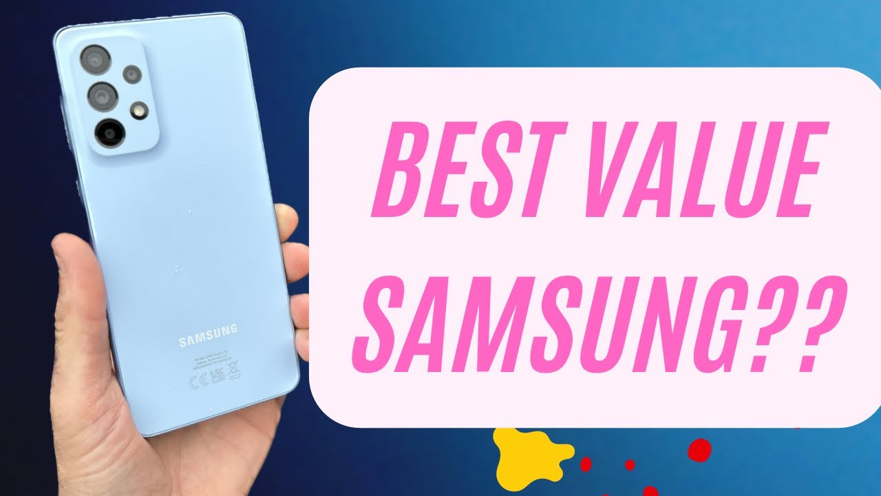 Samsung Galaxy A33 5G Review Is This The Best Galaxy Phone For The