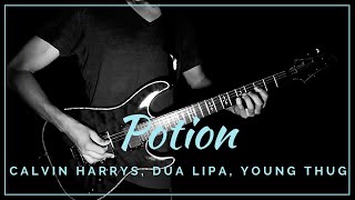 Potion - (Calvin Harris, Dua Lipa, Young Thug ) Guitar Cover