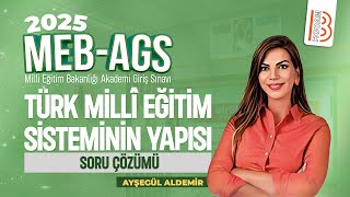 39 Meb-Ags - Türk Milli Eğitim Sisteminin Yapısı Soru Çözümü - Ayşegül Aldemi̇r - 2025