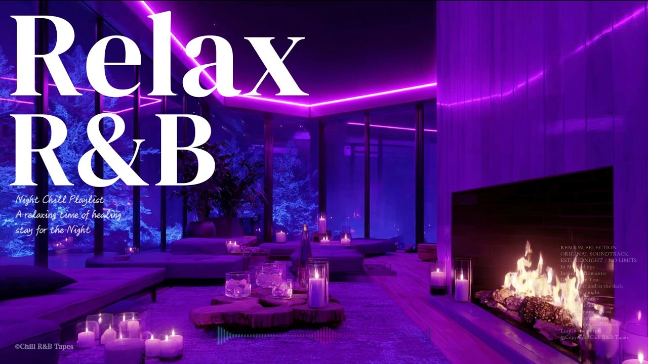 【𝐏𝐥𝐚𝐲𝐥𝐢𝐬𝐭】R&B Late Night vibes, Bedroom✨Chill Relax Music, Deep Soul Cozy Slowtemp Chill RnB Mix
