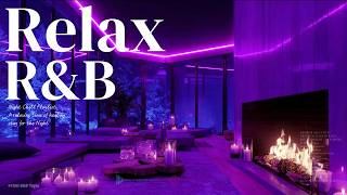 ru0026b Late Night Vibes Bedroomchill Relax  Deep Soul Cozy Slowtemp Chill Rnb Mix