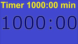 1000 Minute Timer Countdown 1000 min with Alarm at the End 1000 Minuten Uhr Stoppuhr Zähler