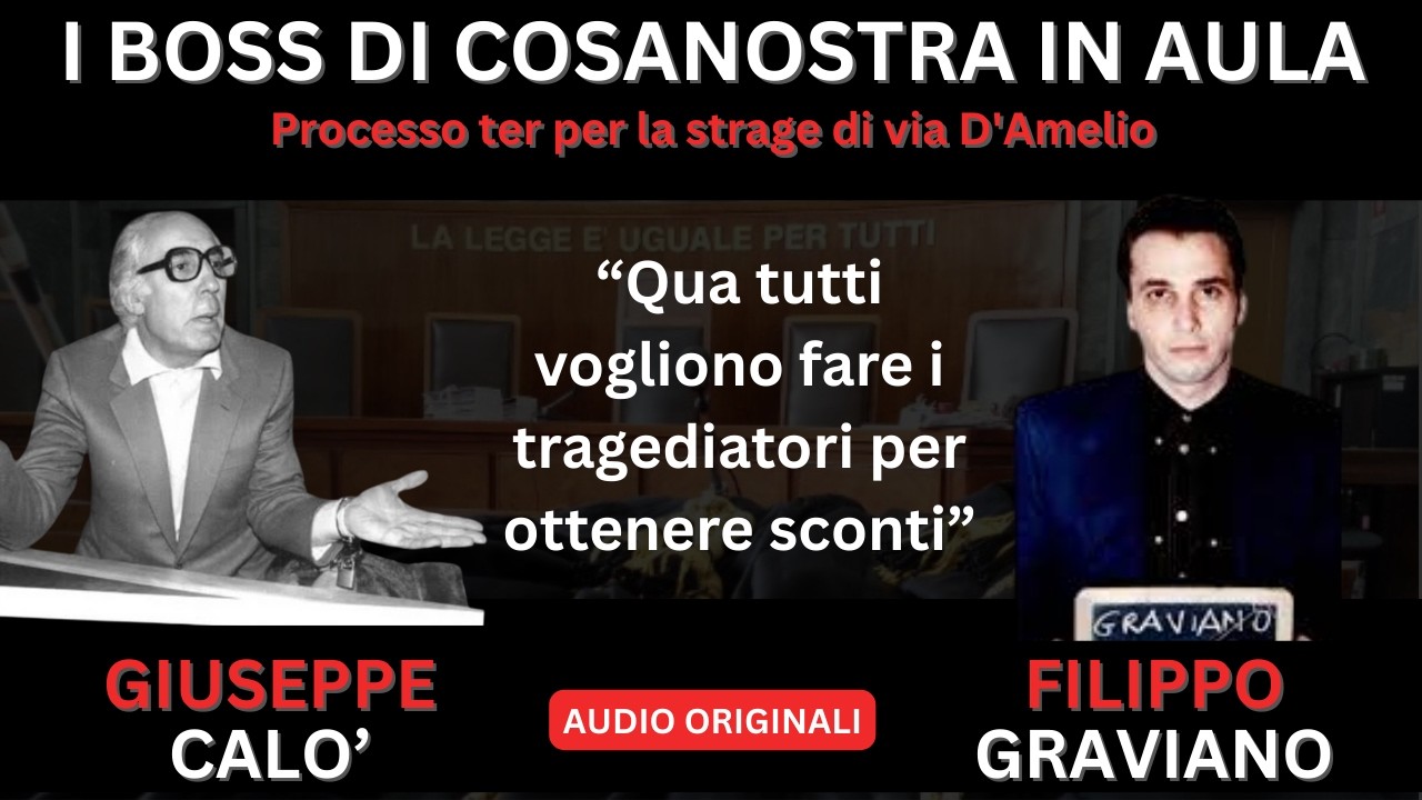 STORIE DI MAFIA: I BOSS DI COSANOSTRA CALO' E GRAVIANO DAVANTI AI GIUDICI CONTRO I TRAGEDIATORI