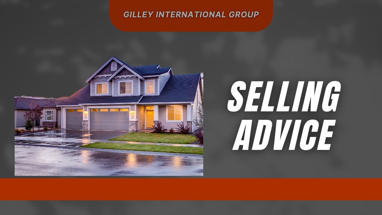 Gilley International Group Selling Real Estate Advice YouTube