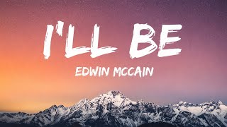 I'll Be - Edwin Mccain (Lyrics)