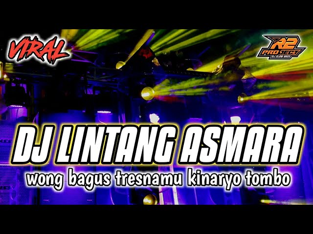 DJ LINTANG ASMORO || VERS FULL BASS || by r2 project official class=