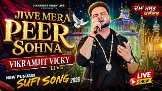Jiwe Mera Peer Sohna Vikramjit Vicky Live New Punjabi Sufi Song 2026 Full Live Show
