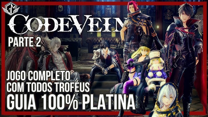 CODE VEIN (Guia de Platina) - Assista antes de tentar platinar