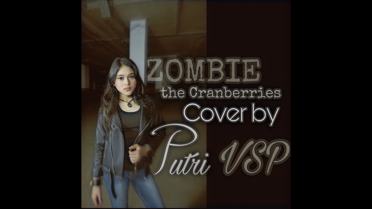 Zombie [The Cranberries] Cover by Putri VSP