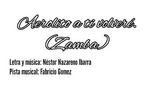 Aerolito,a ti volveré.(zamba)
