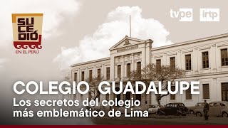 Sucedió en el Perú: Colegio Guadalupe (20/04/2024) | TVPerú