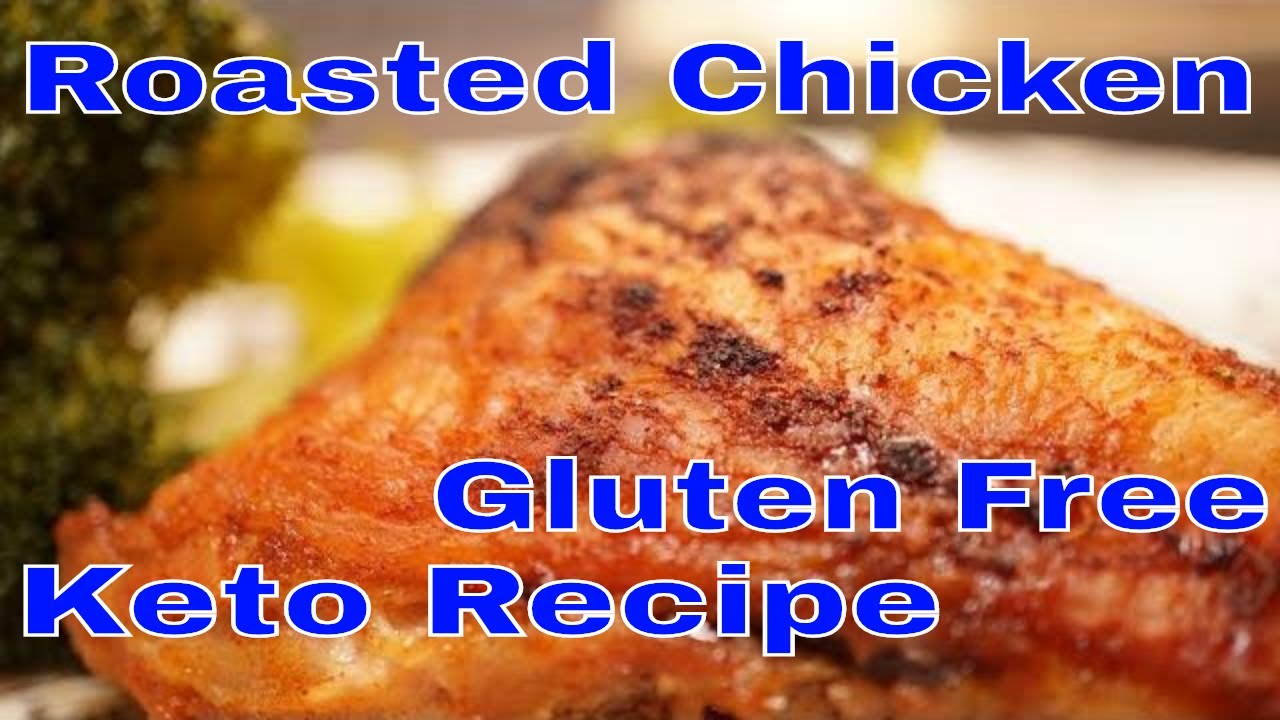 Roasted Chicken Keto Recipe Gluten Free Keto Diet YouTube