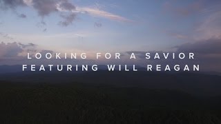 Looking For A Savior (feat. Will Reagan) – Official Lyric Video chords