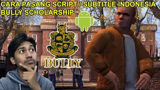 HOW TO INSTALL INDONESIAN SCRIPT / SUBTITLE BULLY ANNIVERSARY EDITION SUB INDONESIA ANDROID 2024