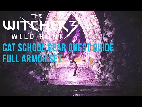 The Witcher 3 - Cat School Quest Guide [Full Armor & Weapon Set Location]