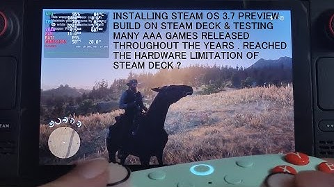 Updating to Steam OS 3.7 Preview Build | Steam Deck Performance In AAA Games Released Over The Years