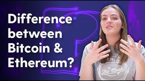 What is the difference between Bitcoin and Ethereum?