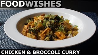 Chicken & Broccoli Curry - Food Wishes