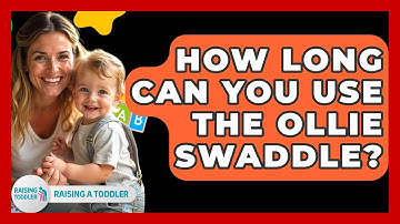 How Long Can You Use The Ollie Swaddle? - Raising A Toddler