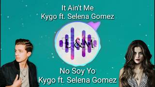 Sub. it ain't me - no soy yo.( kygo )ft ...
