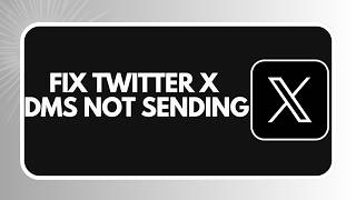 HOW TO FIX TWITTER X DMS NOT SENDING
