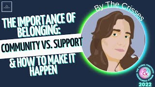 [CC] The Importance of Belonging: Community vs. Support & How to Make it Happen by The Crisses