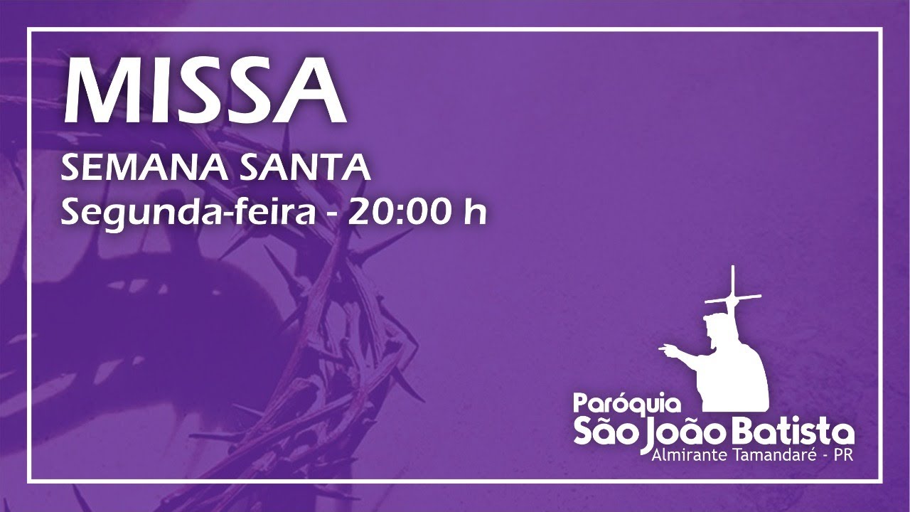 Semana Santa Terça feira 07/04/2020 YouTube Semana Santa Terça feira 07/04/2020 YouTube