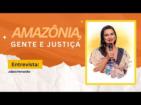 Amazônia, Gente e Justiça: Juliana Hernandez – Autismo, Direitos e Inclusão no Trabalho
