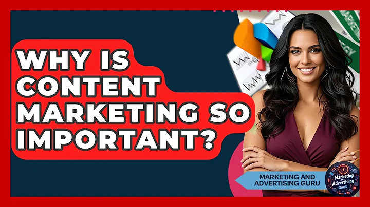 Why Is Content Marketing So Important? - Marketing and Advertising Guru