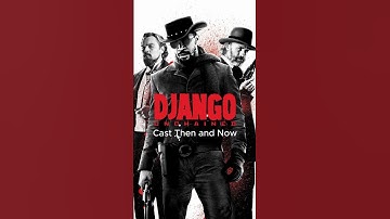 Django Unchained 2012 vs 2024 Cast Then and Now #shorts #thenandnow #beforeandafter #django