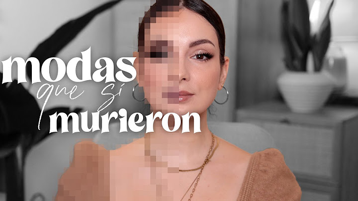 Modas que SÍ terminaron | El maquillaje ha cambiado mucho en 7 años