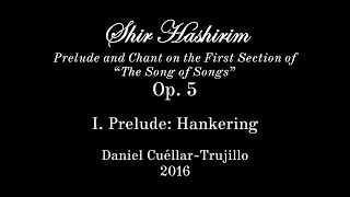 Shir Hashirim, Op. 5 - I. Prelude: Hankering
