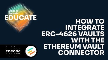 Encode x Euler Educate: How to Integrate ERC-4626 vaults with the Ethereum Vault Connector